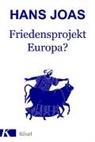 Hans Joas - Friedensprojekt Europa?