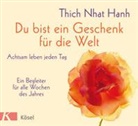 Thich Nhat Hanh - Du bist ein Geschenk für die Welt