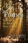Sondra Lambert - In Trance: Hypnosis from the Subject's Point of View