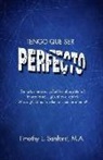 Timothy L. Sanford M. a. - Tengo Que Ser Perfecto