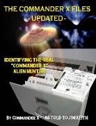 Timothy Green Beckley, Jim Keith, Tim R. Swartz - The Commander X Files - Updated: Identifying The Real "Commander X" - Alien Hunter