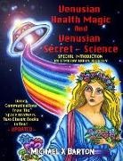 Carol Ann Rodriguez, Timothy Green Beckley, Tim R. Swartz - Venusian Health Magic and Venusian Secret Science: Direct Communications From The Space Brothers - Two Classic Books in One - Updated