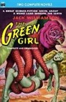 Don Wilcox, Jack Williamson - The Green Girl, The, & Robot Peril