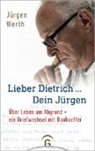 Dietrich Bonhoeffer, Jürgen Werth - Lieber Dietrich ... Dein Jürgen