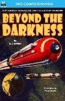 S. J. Byrne, David H. Keller M. D. - Beyond the Darkness & The Fireless Age
