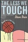 Steve Duin - The Less We Touch