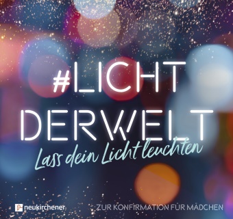 Ruth Atkinson,  Atkinson  Ruth, Andreas Sonnhüter, Rut Atkinson, Ruth Atkinson - #lichtderwelt. Lass dein Licht leuchten - Zur Konfirmation für Mädchen