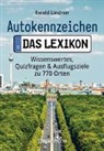 Ewald Lindner - Autokennzeichen - Das Lexikon. Wissenswertes, Quizfragen und Ausflugsziele zu 770 Orten. Für die ganze Familie