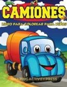 Amazing Activity Press, Amazing Activity Press - Camiones Libro Para Colorear Para Niños Edades 4-8