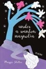 Maggie Stetler - Under a Wanton Magnolia
