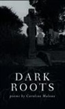 Caroline Malone - Dark Roots