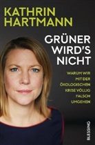 Kathrin Hartmann - Grüner wird's nicht
