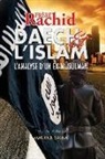 Brother Rachid - Daech et L'Islam: L'Analyse d'Un Ex-Musulman