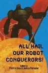 Rosemary Edghill, Steve Miller, Joshua Palmatier - All Hail Our Robot Conquerors!