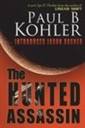 Paul B. Kohler - The Hunted Assassin