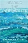 Savannah Slone - Hearing the Underwater