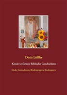 Doris Löffler, Geor E Schäfer, Georg E Schäfer, Georg E. Schäfer - Kinder erfahren Biblische Geschichten