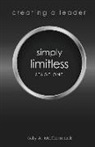Kelly a. McCormack - Creating a Leader: Simply Limitless: Stage One