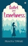 Pragya Tiwari - Outlet from Loneliness