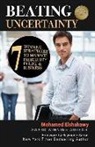 Mohamed Elshahawy - Beating Uncertainty: 7 winning strategies to manage insecurity in life & business