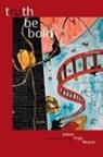 Julene Tripp Weaver - Truth Be Bold