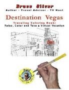 Bruce Oliver, Bruce Oliver, Bruce Oliver - Destination Vegas Traveling Coloring Book: 30 Illustrations, Relax, Color and Take a Virtual Vacation