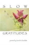 Sarah Bartlett, Sarah W. Bartlett - Slow Blooming Gratitudes