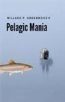 Willard P. Greenwood - Pelagic Mania