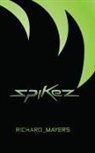 Richard Anthony Mayers - Spikez