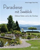 Andreas Honegger, Gaston Wicky - Paradiese mit Seeblick. Exklusive Gärten rund um den Zürichsee