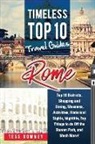 Tess Downey - Rome: Rome Italy Top 10 Districts, Shopping and Dining, Museums, Activities, Historical Sights, Nightlife, Top Things to do