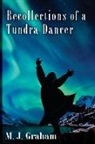 M. J. Graham, Rebecca Brown - Recollections of a Tundra Dancer