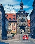 Uw Schillhabel, Uwe Schillhabel, Christia Schmitt, Christian Schmitt, Hein Tillig, Heinz Tillig - Tilligs Stadtbilder