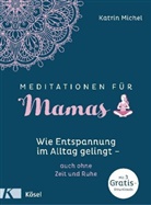 Katrin Michel - Meditationen für Mamas