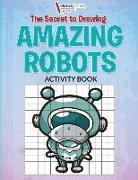 Activibooks For Kids - The Secret to Drawing Amazing Robots