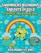 Activibooks For Kids - Shamrocks, Rainbows, and Pots of Gold: St. Patrick's Day Coloring Book