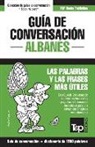 Andrey Taranov - Guía de Conversación Español-Albanés Y Diccionario Conciso de 1500 Palabras
