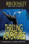 Russ Crossley - Thrilling Adventures