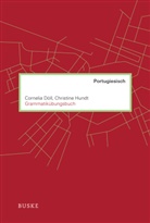 Corneli Döll, Cornelia Döll, Christine Hundt - Grammatikübungsbuch Portugiesisch