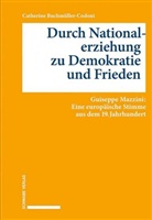 Catherine Buchmüller-Codoni - Durch Nationalerziehung zu Demokratie und Frieden