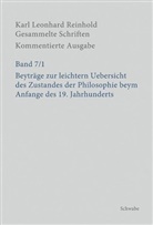 Karl Leonhard Reinhold, Martin Bondeli, Silvan Imhof - Gesammelte Schriften, Kommentierte Ausgabe - 7/1+2: Beyträge zur leichtern Uebersicht des Zustandes der Philosophie beym Anfange des 19. Jahrhunderts, 2 Teile