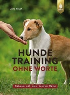 Liane Rauch - Hundetraining ohne Worte