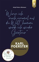 Antje Peters-Reimann - Karl Foerster - Eine Biografie