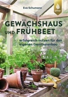 Eva Schumann - Gewächshaus und Frühbeet