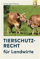 Wilhel Hornauer, Wilhelm Hornauer, Corneli Jäger, Cornelie Jäger, Reithmeier, Pete Reithmeier... - Tierschutzrecht für Landwirte