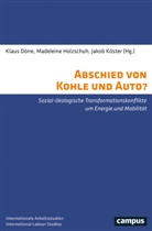 Klau Dörre, Klaus Dörre, Madelein Holzschuh, Madeleine Holzschuh, Sittel Johanna, Jakob Köster... - Abschied von Kohle und Auto?