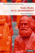 Andreas Arndt, Meike Sophia Baader, Breckman, Marti Endress, Martin Endreß, Jansen... - Karl Marx im 21. Jahrhundert