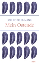 Jochen Schimmang - Mein Ostende