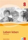 Leben leben 8. Lehrerband Klasse 8. Ausgabe Bayern Realschule