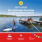 Gundi Herget, Anja Klaffenbach, Eva Stadler - Let's Camp! Die schönsten Kurztrips in und um Deutschland